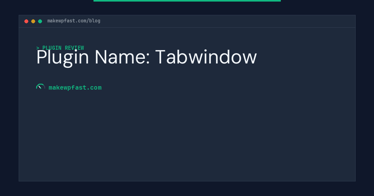 Plugin Name: Tabwindow - MakeWPFast
