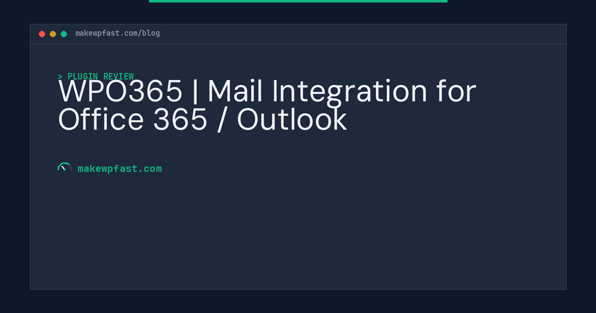 WPO365 | Mail Integration for Office 365 / Outlook - MakeWPFast
