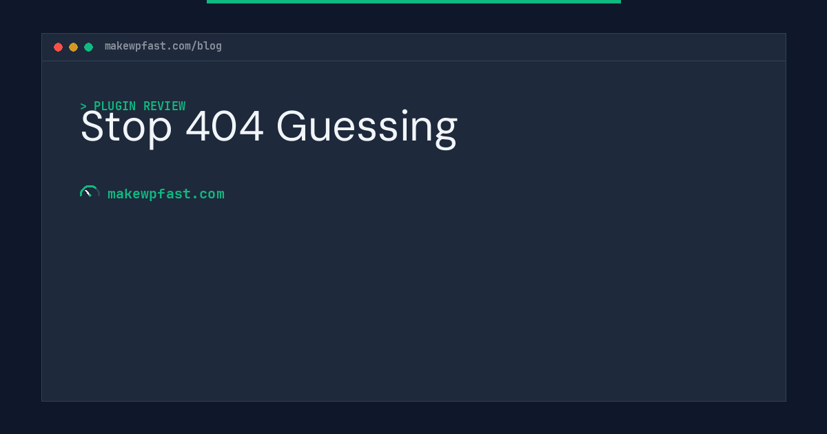 Stop 404 Guessing - MakeWPFast