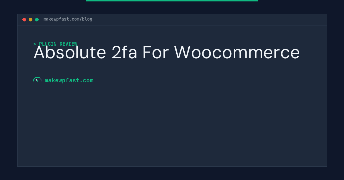 Absolute 2fa For Woocommerce - MakeWPFast