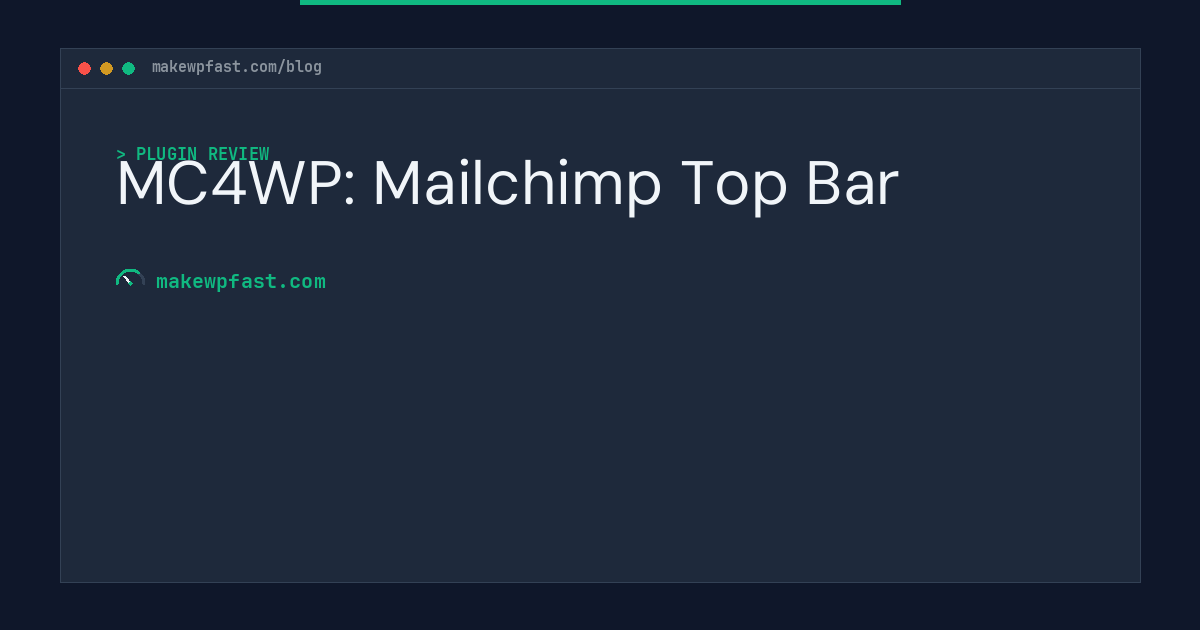 MC4WP: Mailchimp Top Bar - MakeWPFast