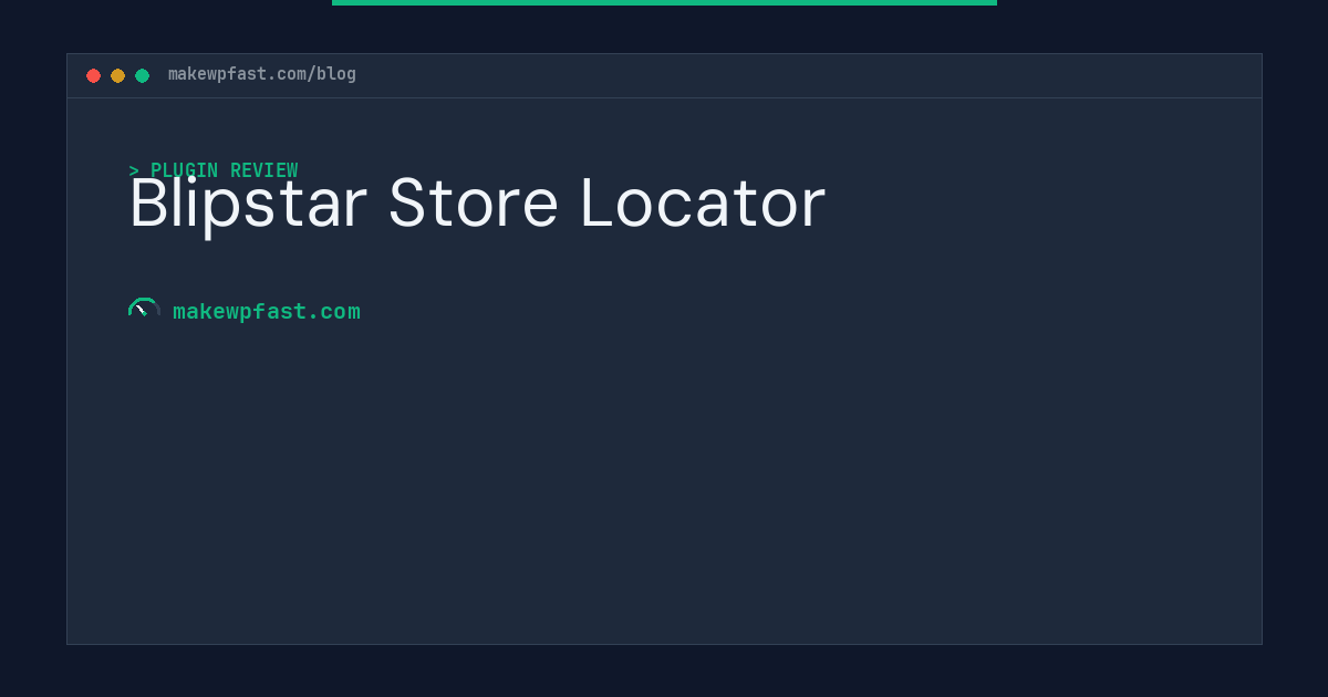 Blipstar Store Locator - MakeWPFast