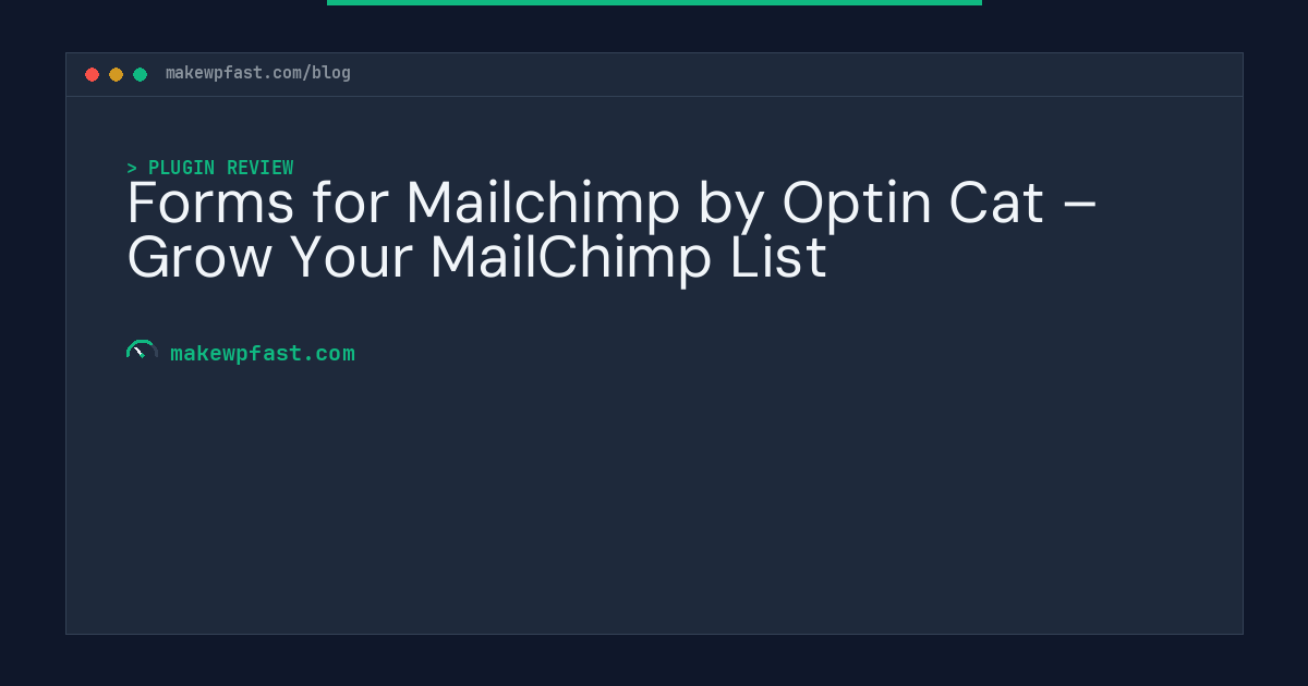 Forms for Mailchimp by Optin Cat – Grow Your MailChimp List - MakeWPFast