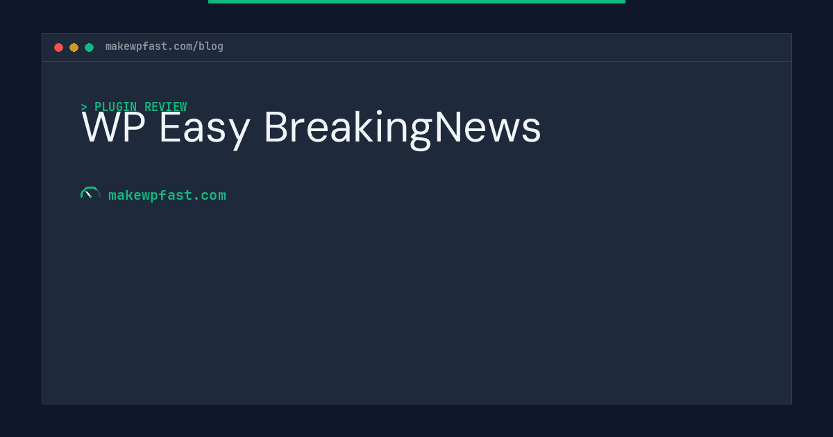 WP Easy BreakingNews - MakeWPFast