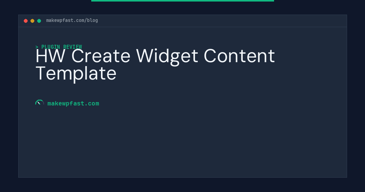 HW Create Widget Content Template - MakeWPFast