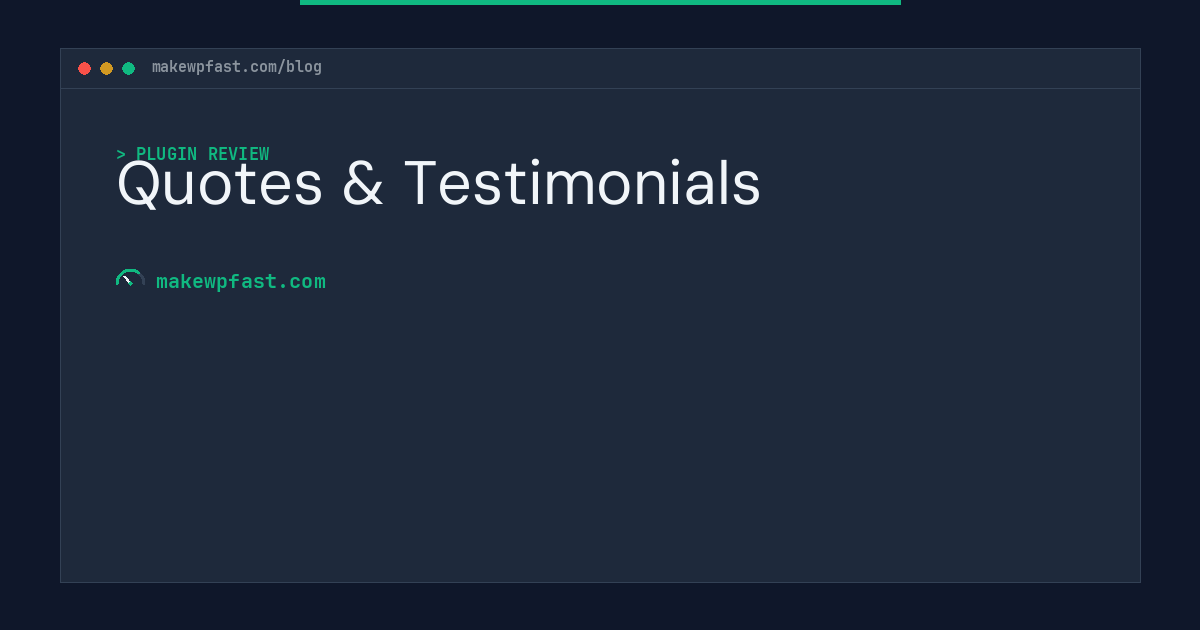 Quotes & Testimonials - MakeWPFast