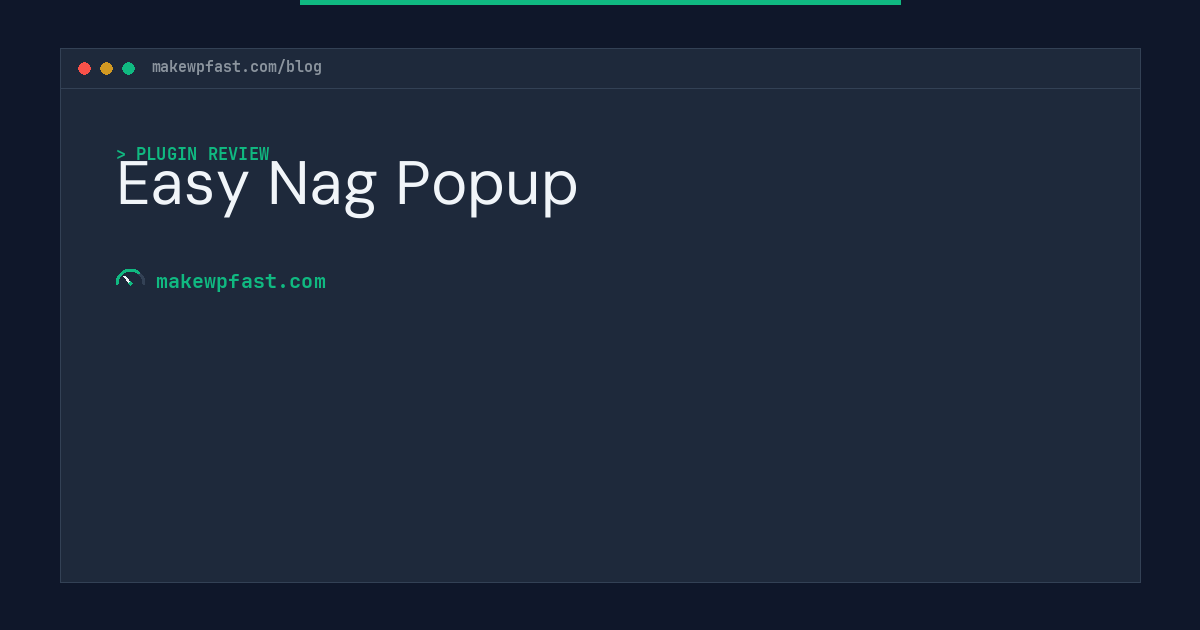 Easy Nag Popup - MakeWPFast