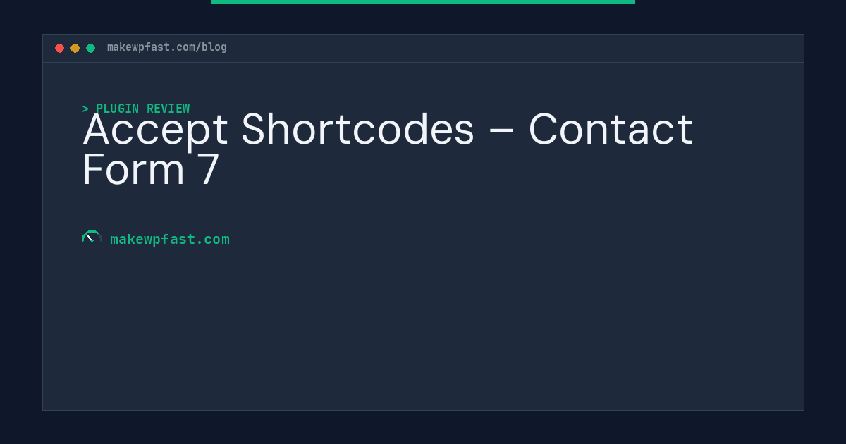 Accept Shortcodes – Contact Form 7 - MakeWPFast