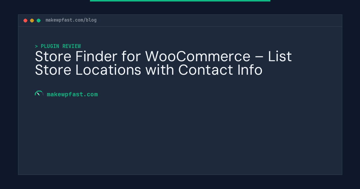 Store Finder for WooCommerce – List Store Locations with Contact Info - MakeWPFast
