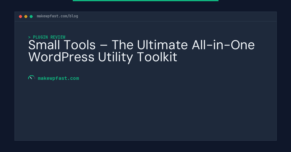 Small Tools – The Ultimate All-in-One WordPress Utility Toolkit - MakeWPFast