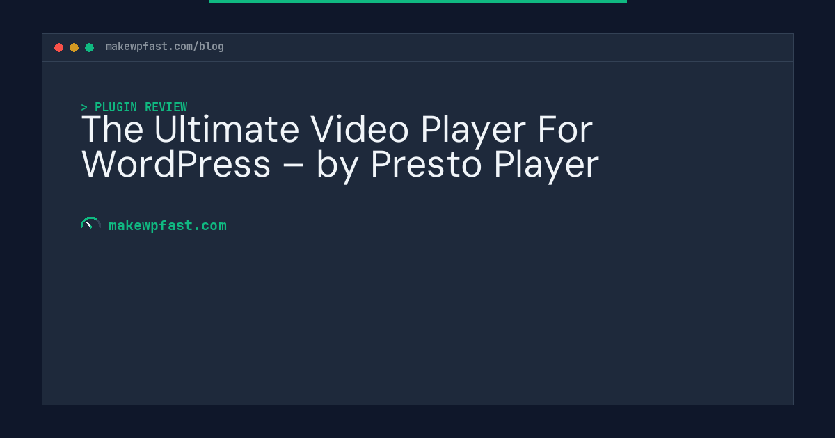 The Ultimate Video Player For WordPress – by Presto Player - MakeWPFast