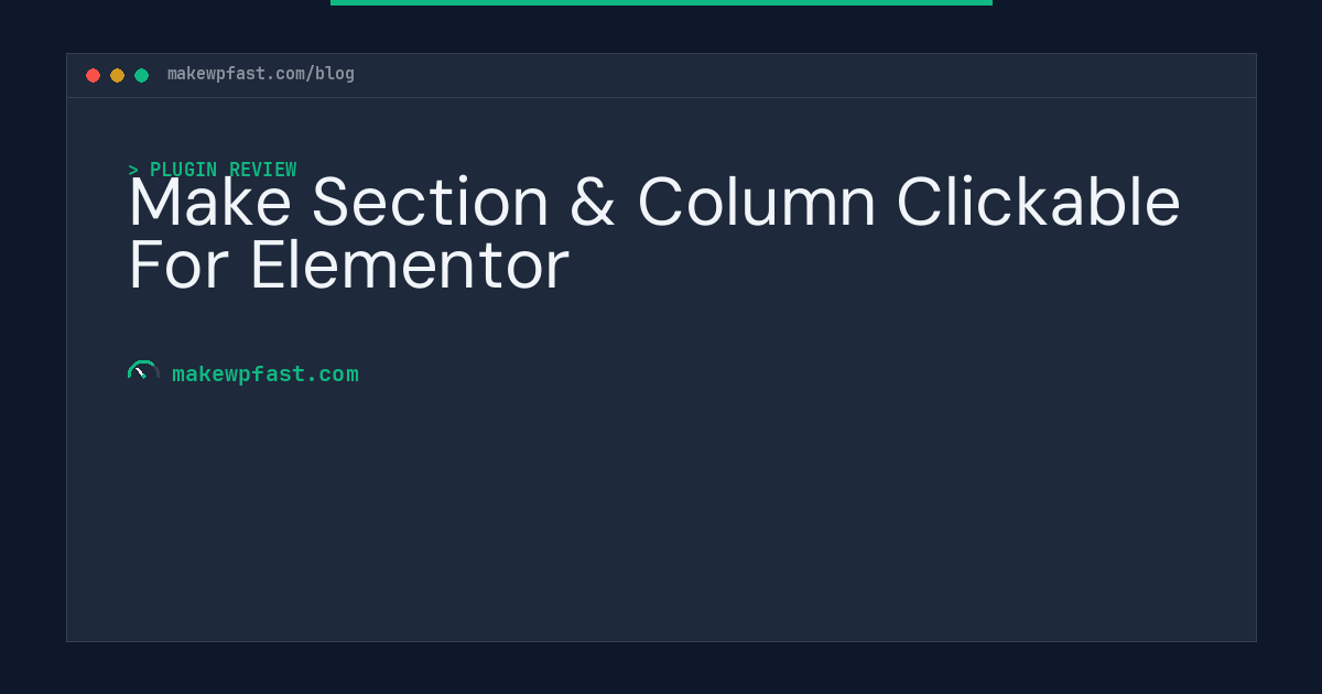 Make Section & Column Clickable For Elementor - MakeWPFast