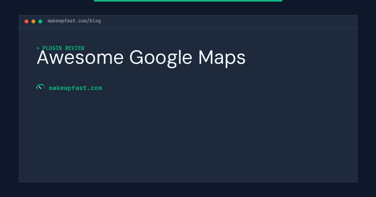 Awesome Google Maps - MakeWPFast