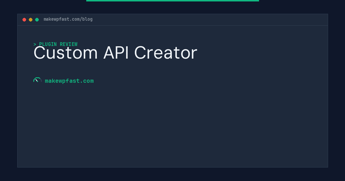 Custom API Creator - MakeWPFast