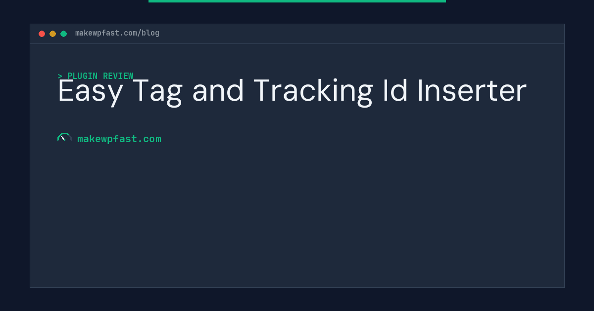 Easy Tag and Tracking Id Inserter - MakeWPFast