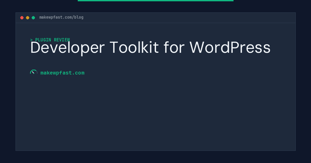 Developer Toolkit for WordPress - MakeWPFast