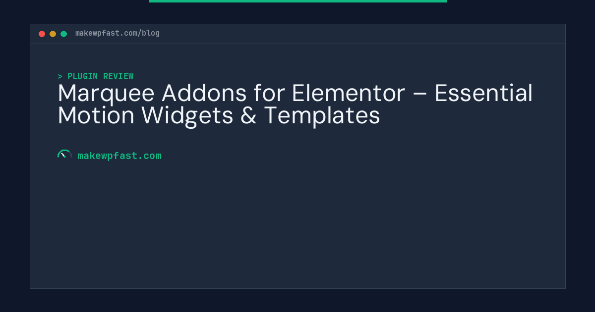 Marquee Addons for Elementor – Essential Motion Widgets & Templates - MakeWPFast