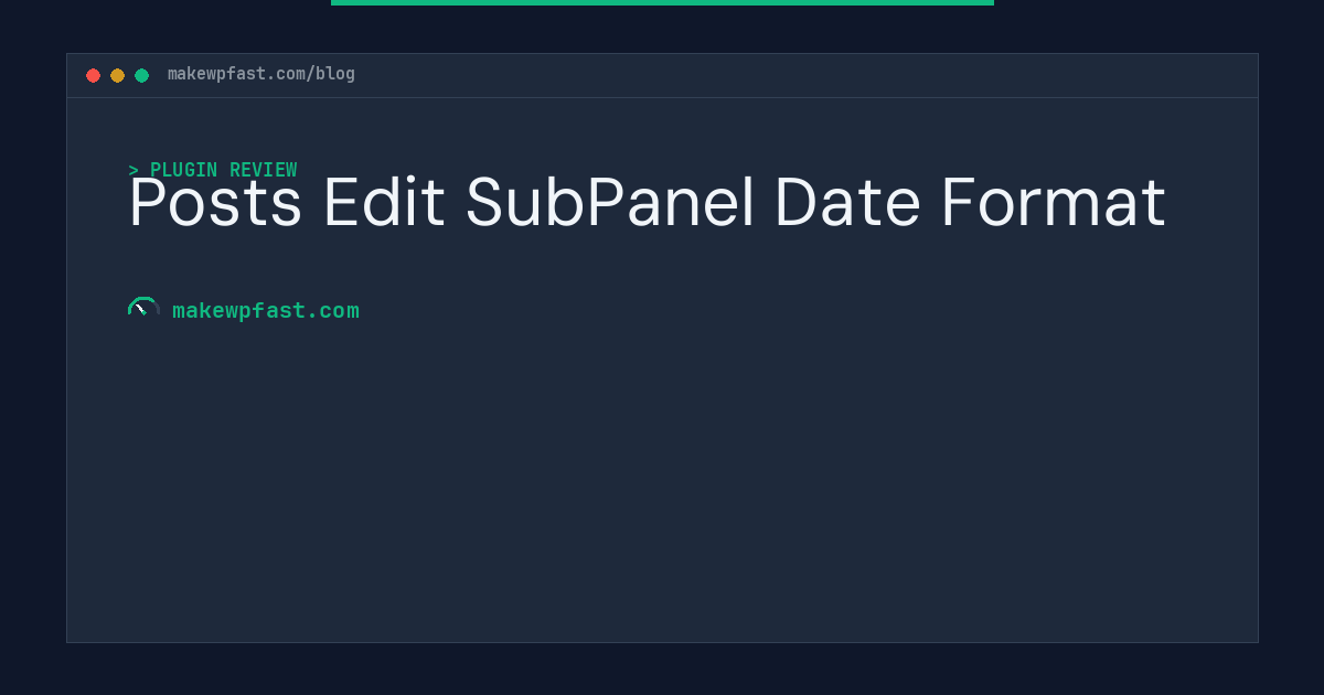 Posts Edit SubPanel Date Format - MakeWPFast