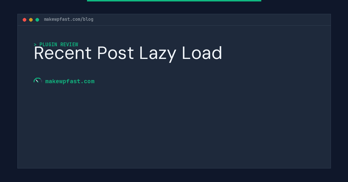 Recent Post Lazy Load - MakeWPFast