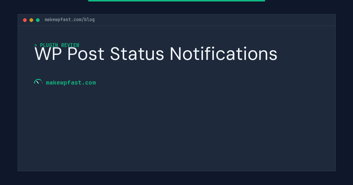 WP Post Status Notifications - MakeWPFast