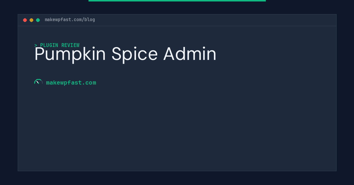 Pumpkin Spice Admin - MakeWPFast