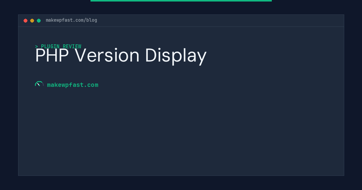 PHP Version Display - MakeWPFast