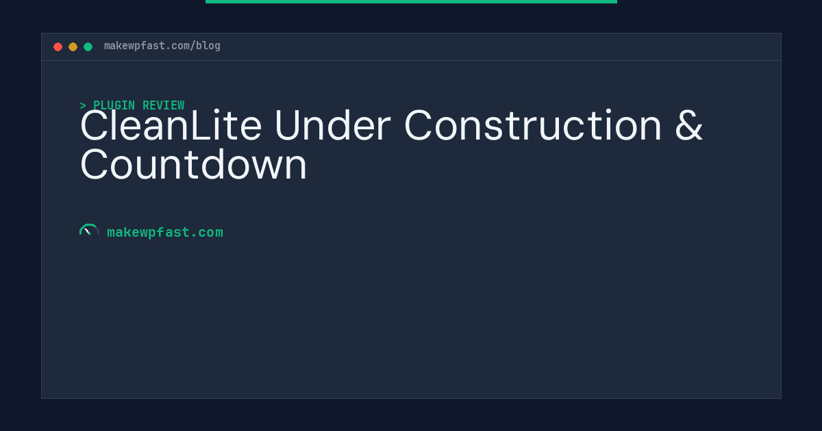 CleanLite Under Construction & Countdown - MakeWPFast