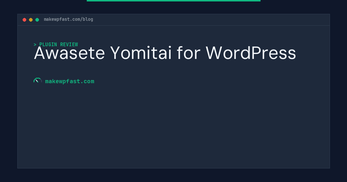 Awasete Yomitai for WordPress - MakeWPFast