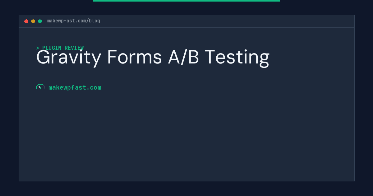 Gravity Forms A/B Testing - MakeWPFast