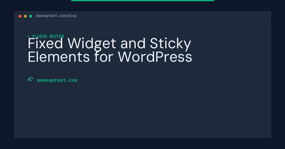 Fixed Widget and Sticky Elements for WordPress - MakeWPFast