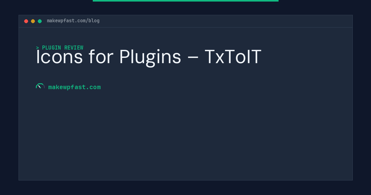 Icons for Plugins – TxToIT - MakeWPFast