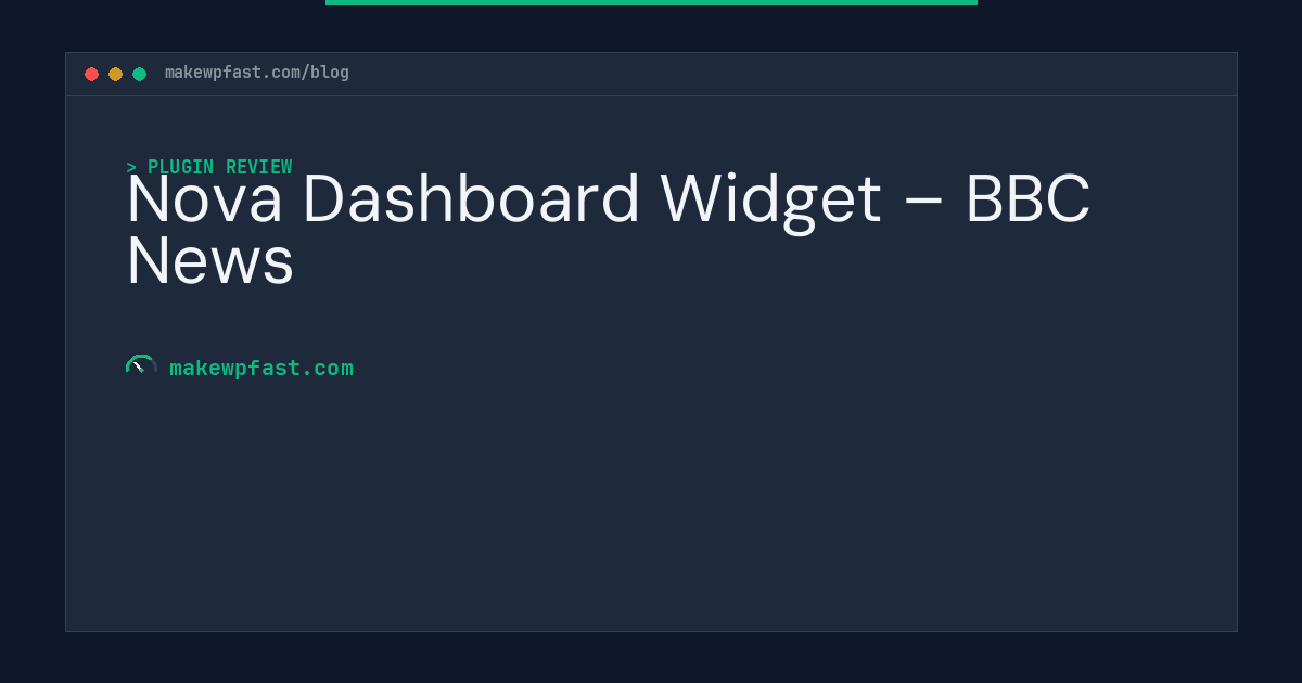 Nova Dashboard Widget – BBC News - MakeWPFast