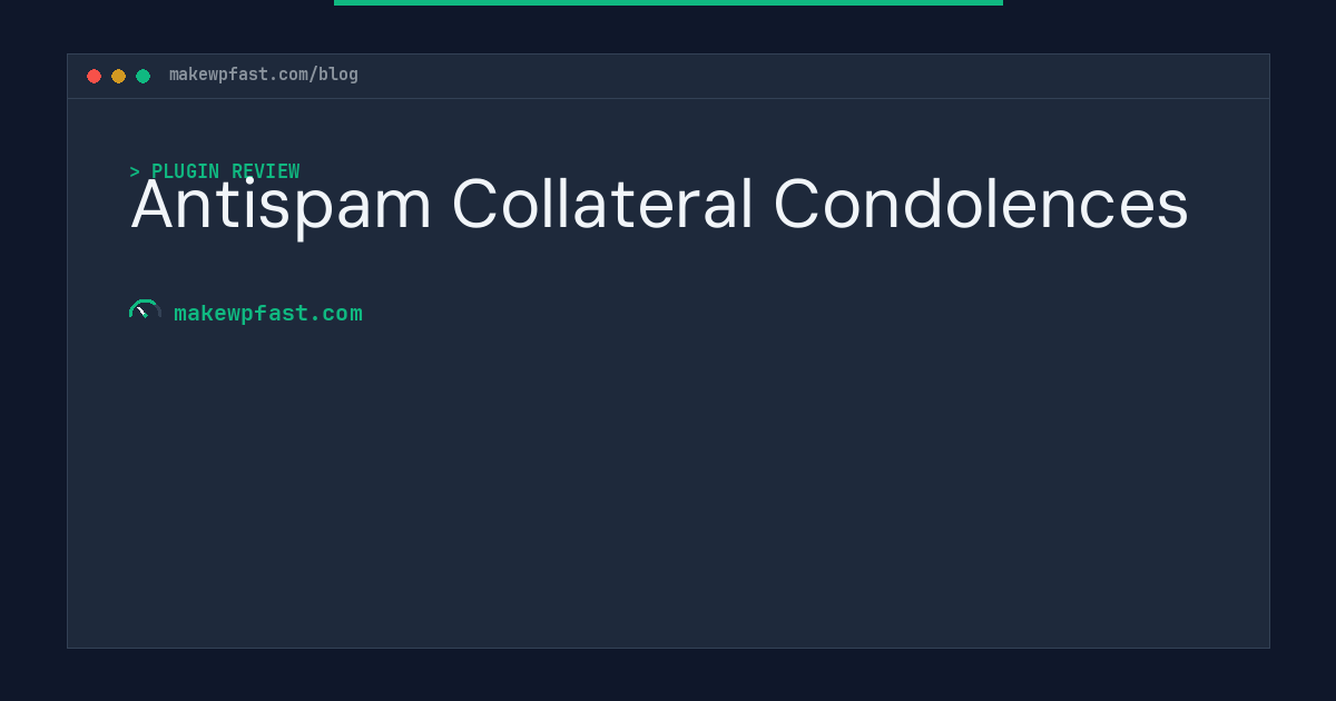 Antispam Collateral Condolences - MakeWPFast