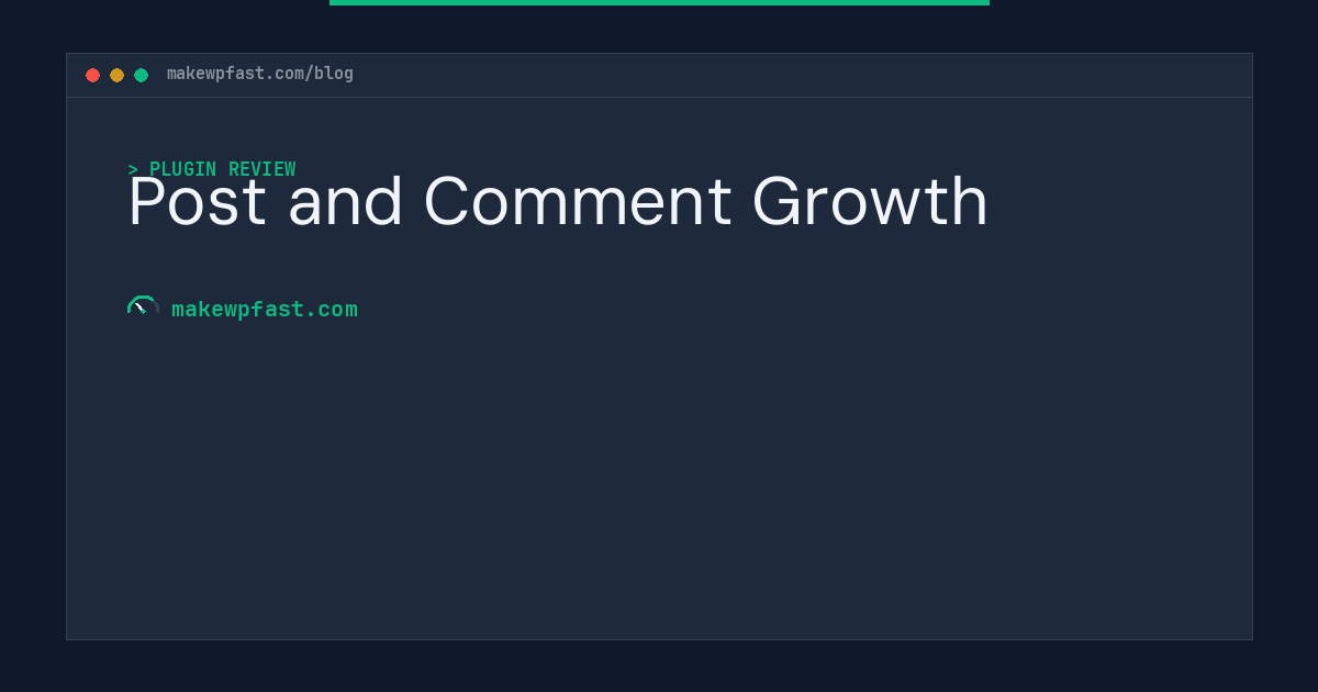 Post and Comment Growth - MakeWPFast