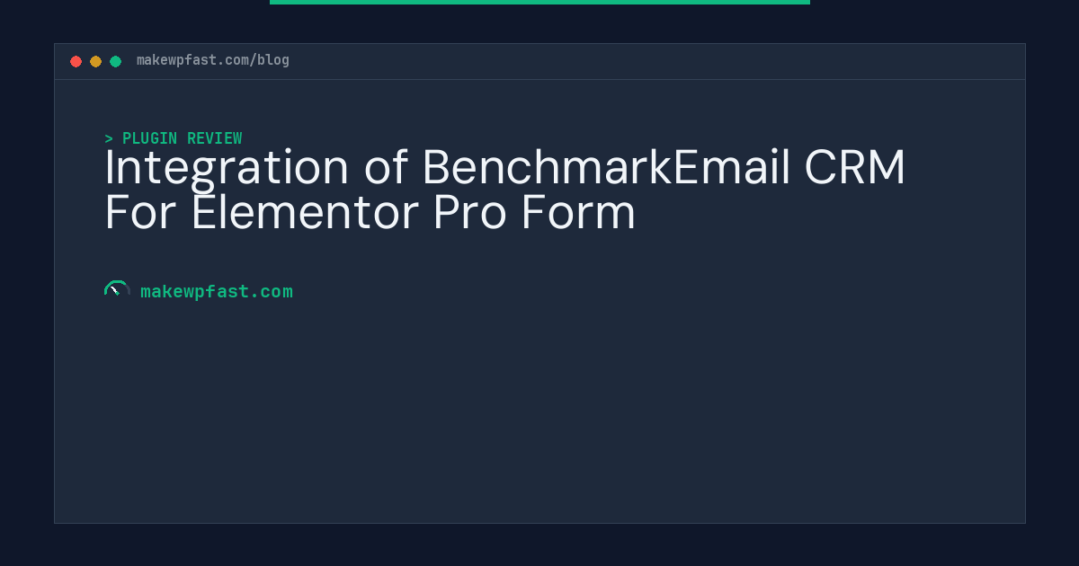 Integration of BenchmarkEmail CRM For Elementor Pro Form - MakeWPFast