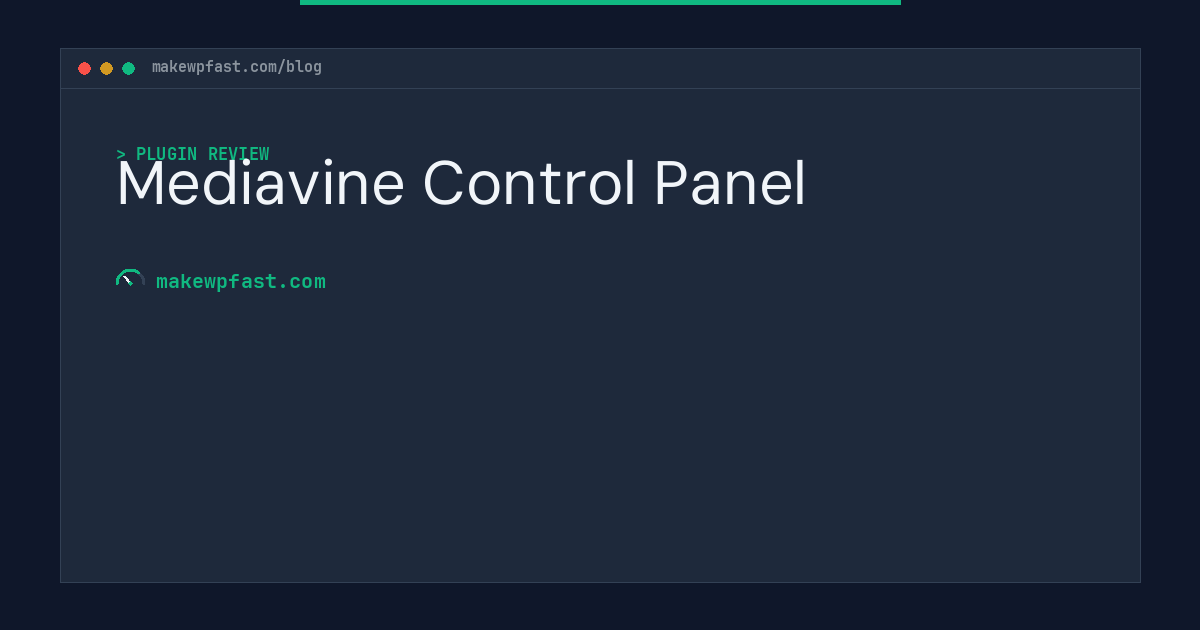 Mediavine Control Panel - MakeWPFast