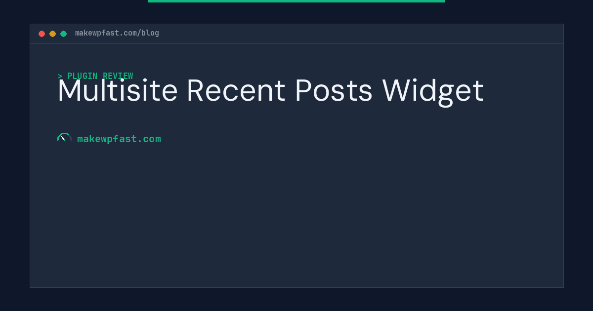 Multisite Recent Posts Widget - MakeWPFast