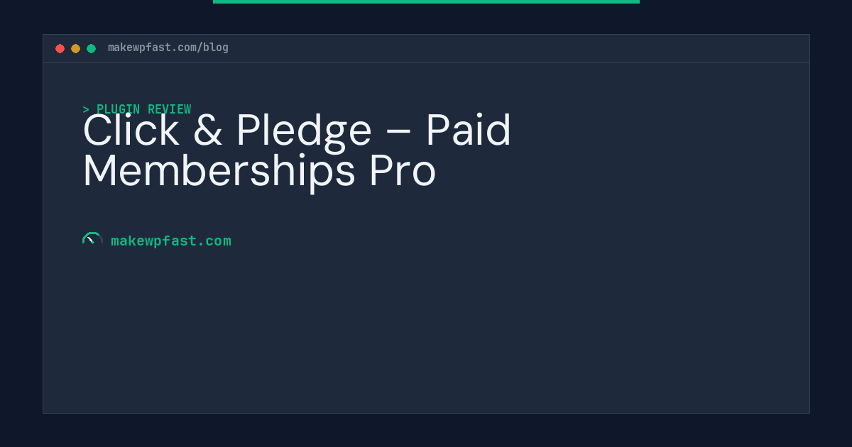 Click & Pledge – Paid Memberships Pro - MakeWPFast
