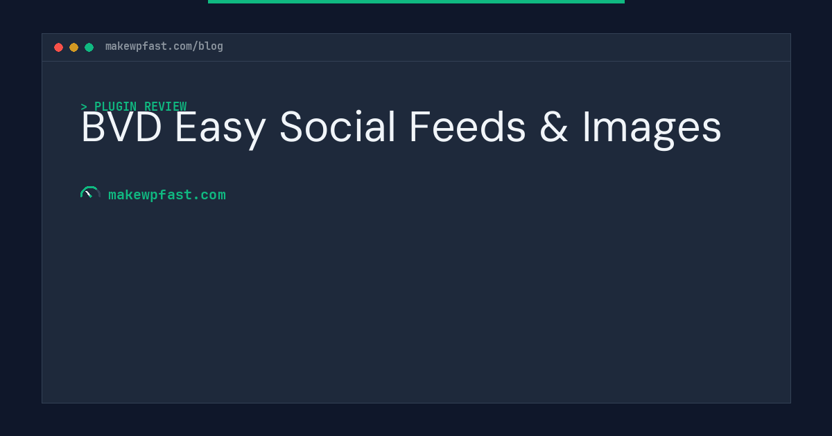 BVD Easy Social Feeds & Images - MakeWPFast
