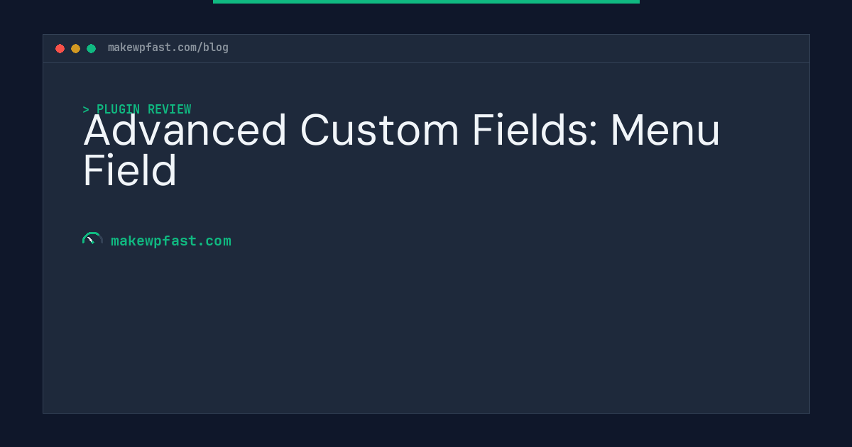 Advanced Custom Fields: Menu Field - MakeWPFast