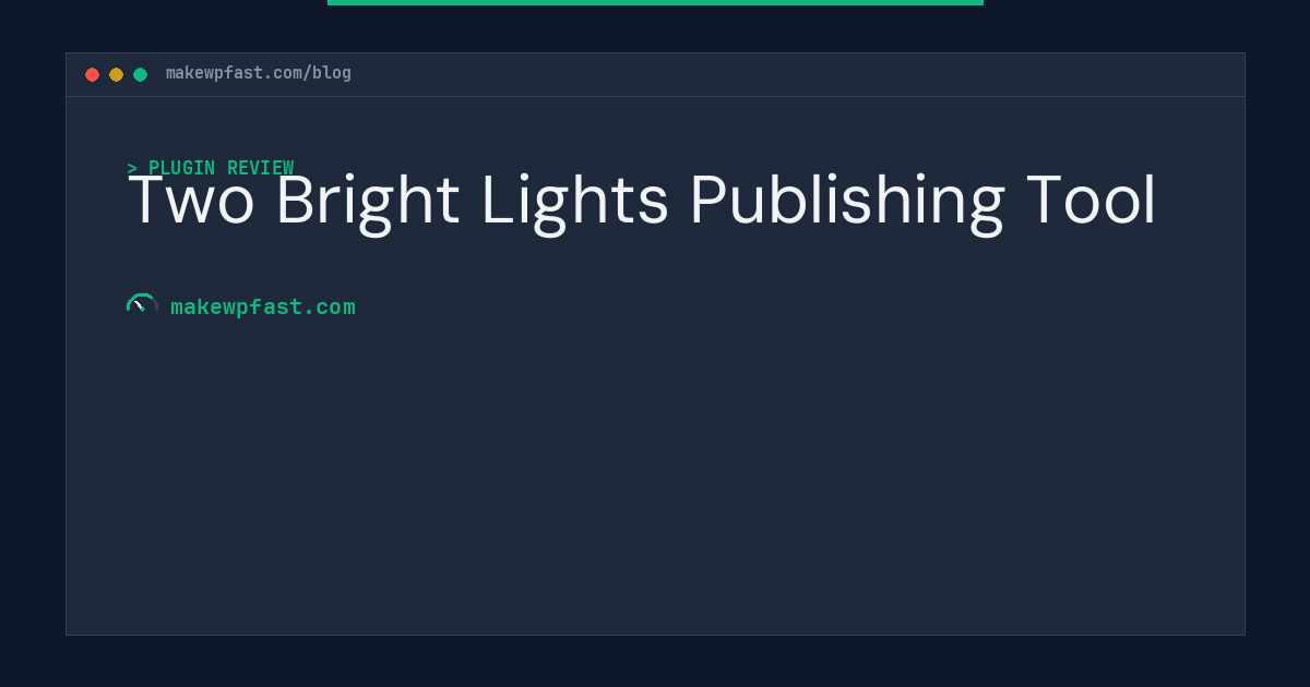 Two Bright Lights Publishing Tool - MakeWPFast