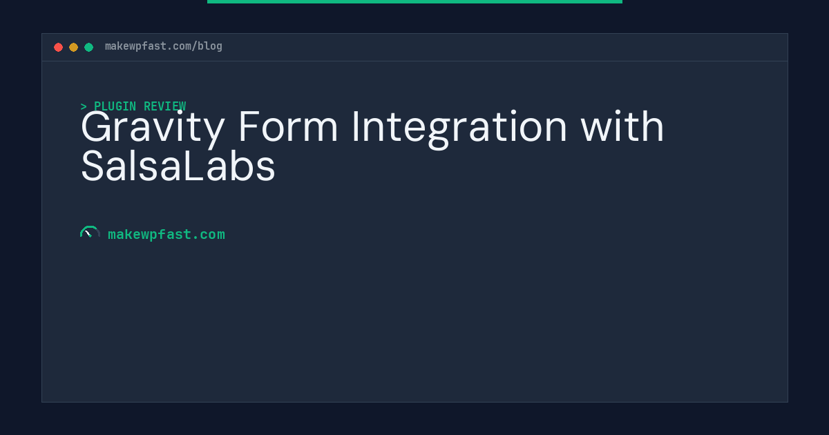 Gravity Form Integration with SalsaLabs - MakeWPFast