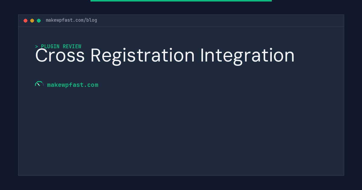 Cross Registration Integration - MakeWPFast