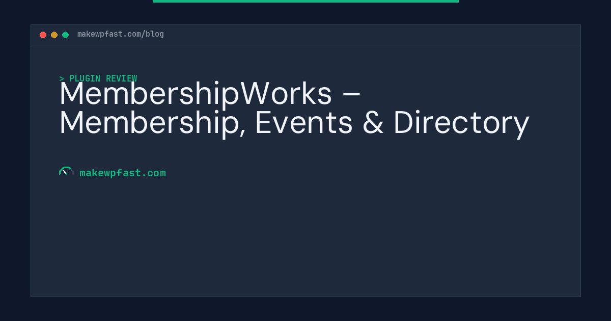 MembershipWorks – Membership, Events & Directory - MakeWPFast