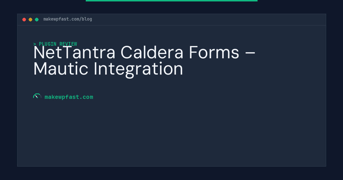 NetTantra Caldera Forms – Mautic Integration - MakeWPFast