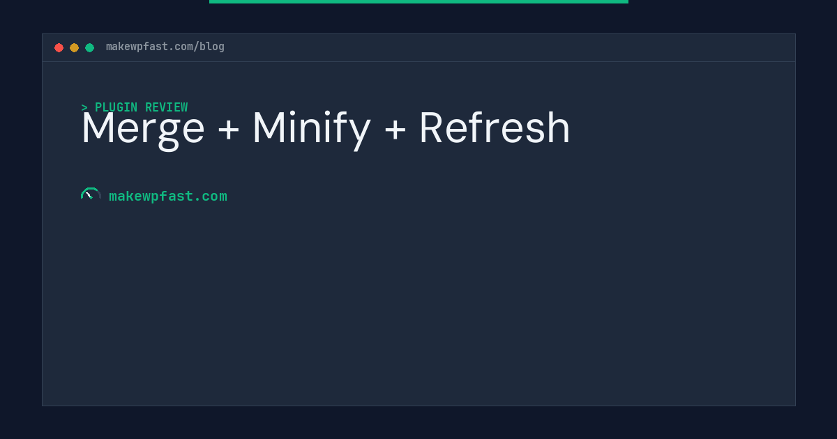 Merge + Minify + Refresh - MakeWPFast