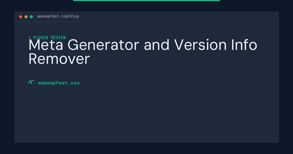 Meta Generator and Version Info Remover - MakeWPFast