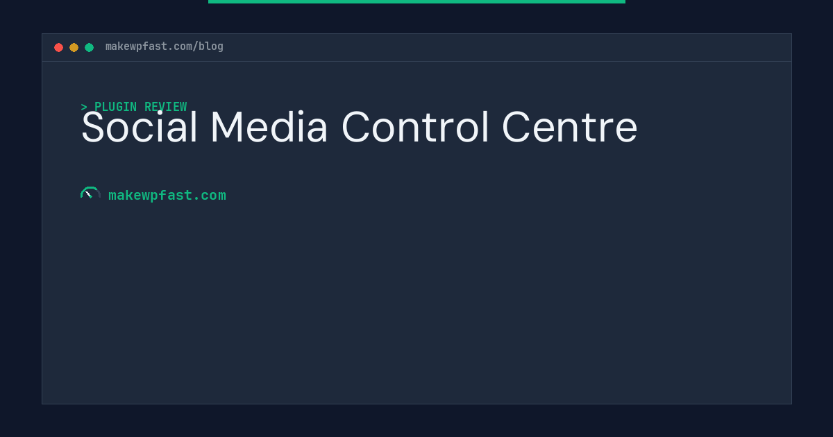 Social Media Control Centre - MakeWPFast