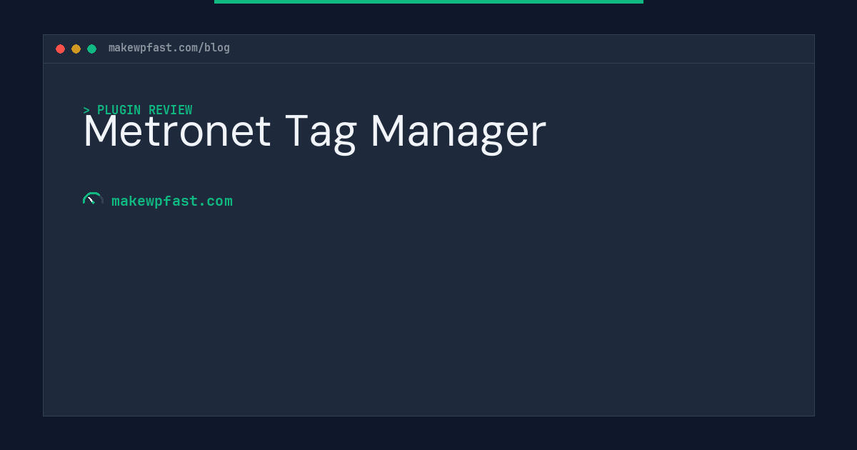 Metronet Tag Manager - MakeWPFast