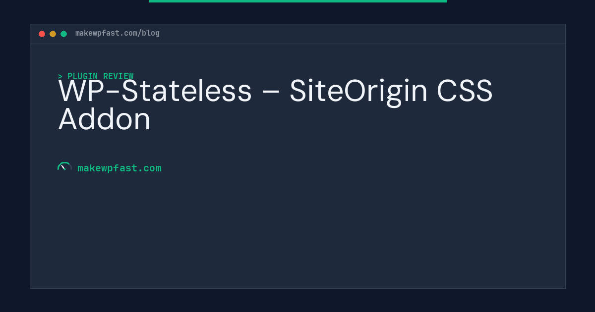 WP-Stateless – SiteOrigin CSS Addon - MakeWPFast